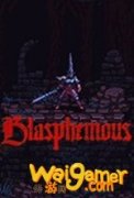 渎神blasphemous真结局进入方法 渎神游戏电脑配置要求